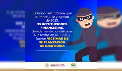 La Condusef informa sobre la suplantaci�n de identidad de 33 Instituciones Finan