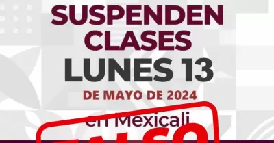 Falsa informaci�n sobre la suspensi�n de clases el lunes 12 en Mexicali