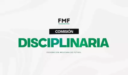 Comisi�n Disciplinaria de la Federaci�n Mexicana de F�tbol