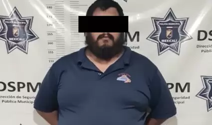 Arrestan a hombre en Mexicali por intentar sobornar a polic�as tras ser sorprend