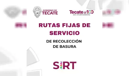 Anuncia Gobierno de Tecate rutas fijas de recolecci�n de residuos