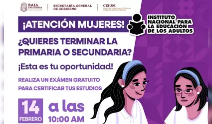 Apoyan a mujeres de Baja California con examen sin costo para concluir primaria 