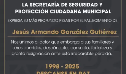 Lamenta SSPCM el fallecimiento del agente municipal Jes�s Armando Gonz�lez Guti�