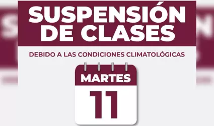 Suspenden clases este martes 11 por condiciones clim�ticas