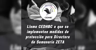 Llama CEDHBC a que se implementen medidas de protecci�n para directora de Semana