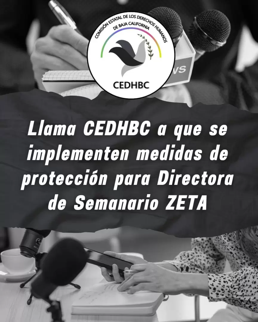 Llama CEDHBC a que se implementen medidas de protecci�n para directora de Semanario ZETA