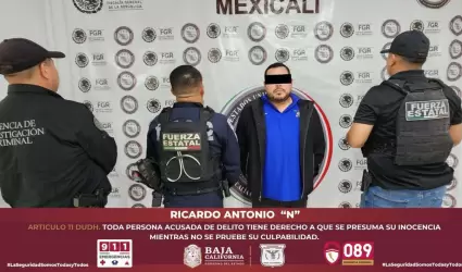Captura FESC e Interpol en Mexicali a individuo buscado por delincuencia organiz