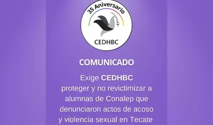 Exige CEDHBC proteger y evitar la revictimizaci�n de alumnas de Conalep en Tecat